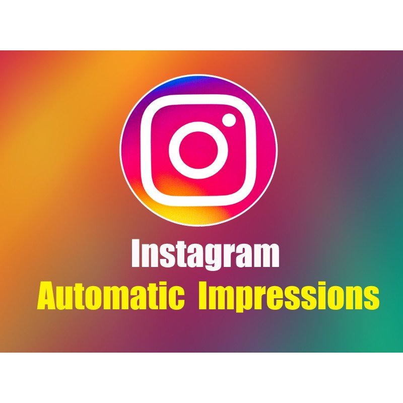 Buy Instagram Automatic Impressions | Instant Delivery - Guaranteed